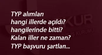TYP hangi illerde açıldı? 2020 TYP ilanları bitti mi? TYP başvuru şartları nelerdir?