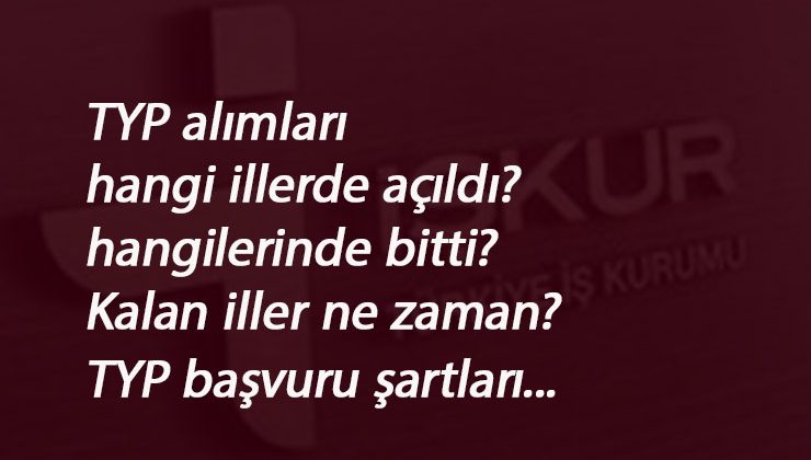 TYP hangi illerde açıldı? 2020 TYP ilanları bitti mi? TYP başvuru şartları nelerdir?