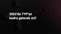 2021'de TYP'ye kadro gelecek mi? TYP çalışanları kadro çalışması bekliyor