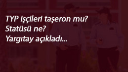 TYP'lilerin statüsü ne? Taşeron mu? Mevsimlik işçi mi?