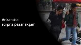 Ankaralılara pazar akşamı sürprizi: Yağmur ve fırtına birlikte geldi