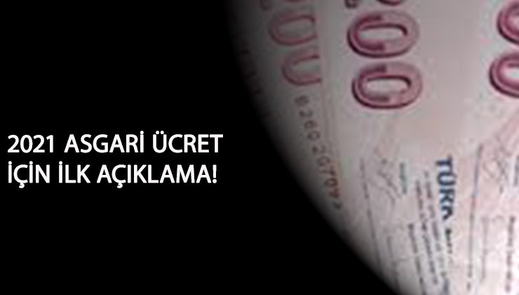 2021 Asgari Ücret için ilk açıklama geldi