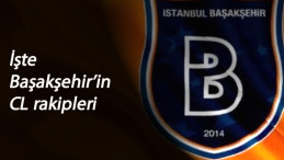 Şampiyonlar Ligi kurası çekildi: Başakşehir'in grubu ve rakipleri belli oldu
