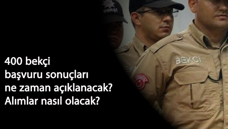 İstanbul Bekçi Alım sonuçları ne zaman açıklanacak? 400 bekçi alımı sonuçları bekleniyor
