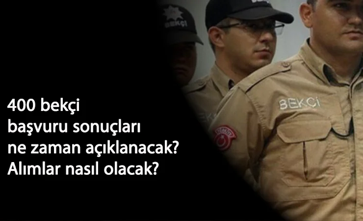 İstanbul Bekçi Alım sonuçları ne zaman açıklanacak? 400 bekçi alımı sonuçları bekleniyor