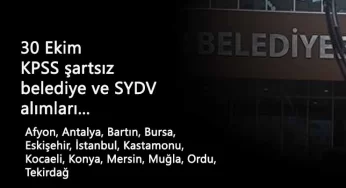 30 Ekim kamu ilanları: Belediye ve SYDV KPSS şartsız personel arıyor