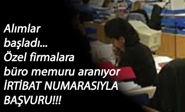 Yüzlerce firmaya Büro Memuru alınacak: İŞKUR'dan alımlar başladı