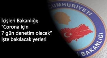 7 gün üst üste Corona denetimi olacak