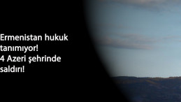 Ermenistan çizgiyi aştı: Azerbaycan'ın Bakü dahil 4 şehrine saldırı