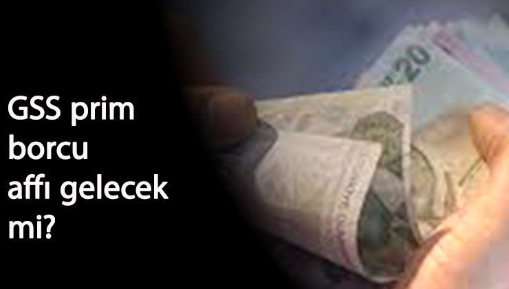 2020 GSS borç affı gelecek mi? Genel Sağlık Sigortası borçları artıyor