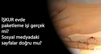 İŞKUR evde paketleme işi veriyor mu? Evde paketleme ilanları gerçek mi?