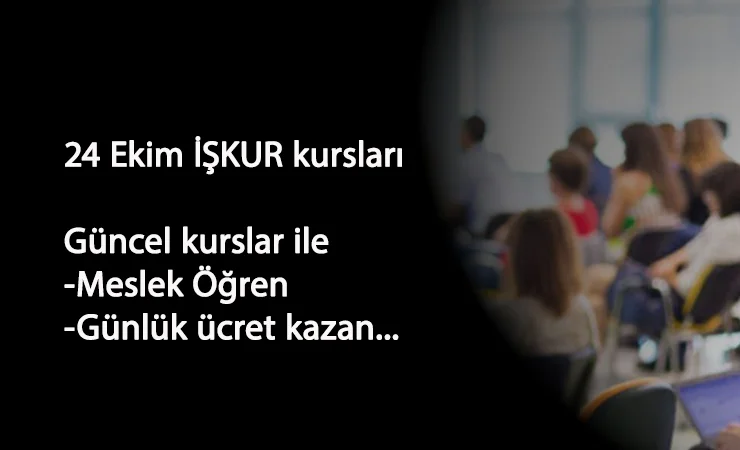 24 Ekim İŞKUR programları: Güncel kurslarla meslek öğrenirken para kazan