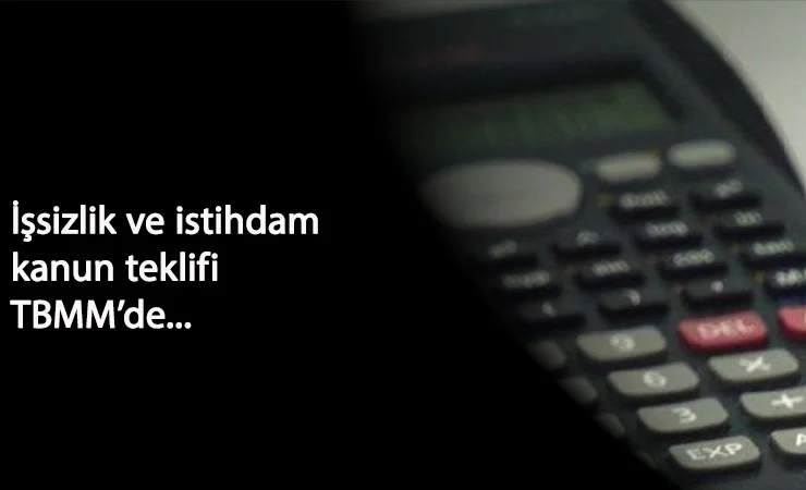 TBMM'ye işsizlik ve istihdam ile ilgili yeni kanun teklifi geldi