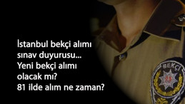2020/1 Bekçi alım sınav duyurusu: Diğer illerde bekçi alımı olacak mı? 81 il bekçi alımı ne zaman?