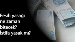 İşten çıkarma yasağı (fesih yasağı) son tarih ne zaman? Fesih yasağı işçiyi kapsıyor mu? İstifa yasak mı?