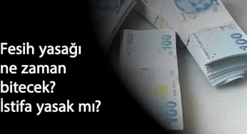 İşten çıkarma yasağı (fesih yasağı) son tarih ne zaman? Fesih yasağı işçiyi kapsıyor mu? İstifa yasak mı?