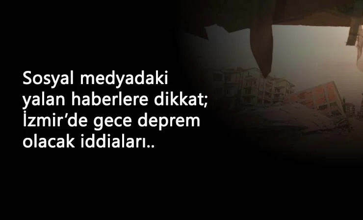 İzmir'de bu gece yine deprem olacağı iddiaları korkuttu: Yalan haberlere inanmayın