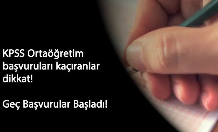 KPSS Ortaöğretim (Lise) geç başvuruları başladı! İşte son başvuru tarihi