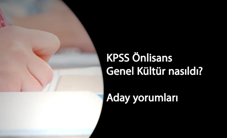 2020 KPSS Genel Kültür soruları: Genel Kültür zor muydu? Aday yorumları
