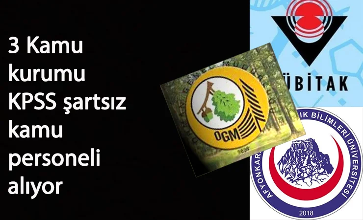 OGM-Sağlık Bilimleri Üniversitesi ve TÜBİTAK kamu personeli alıyor: KPSS şartsız