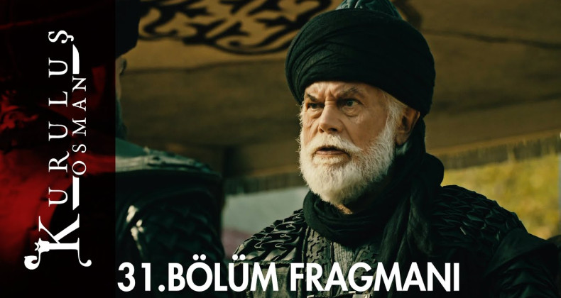 Kuruluş Osman'ın 31. bölüm fragmanı yayınlandı!