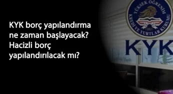 KYK borç yapılandırma ne zaman? Hacizli borçlar yapılandırılacak mı? Kaç taksit olacak?