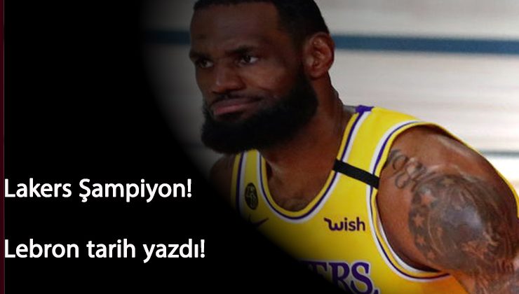 Lakers şampiyon oldu: Lebron James'in tarihi gecesi