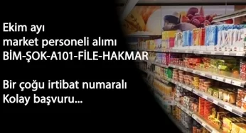 Ekim ayı market personeli alımları: BİM-ŞOK-A101-Hakmar-File personel alımı