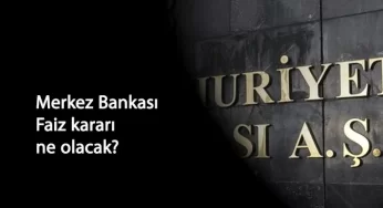 Gözler Perşembe'de: MB faiz yükseltecek mi? Ne kadar yükseltecek?