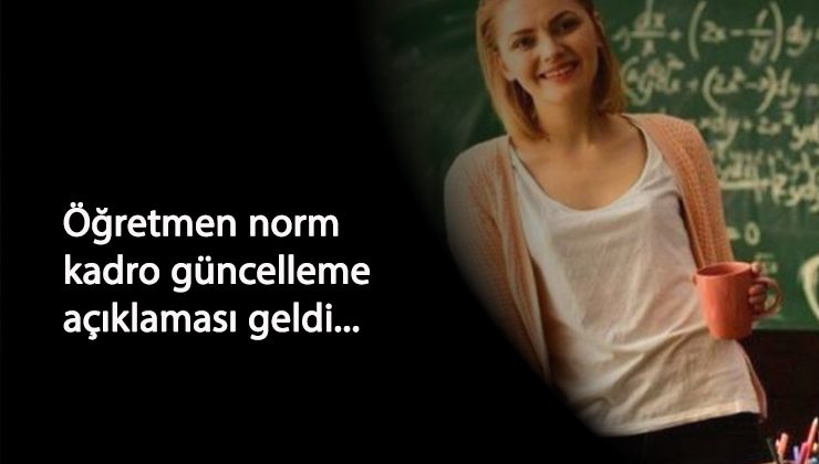 Öğretmen norm kadro güncelleme tarihleri açıklandı! MEB duyurdu