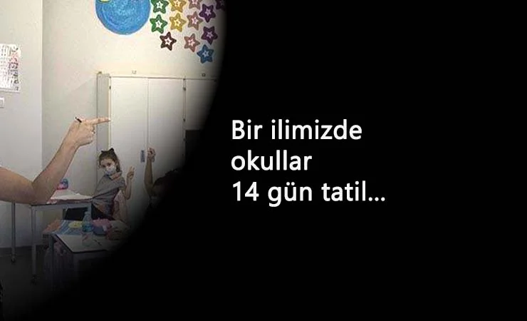Corona nedeniyle ilk okul tatilli o ilden geldi