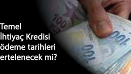 Temel ihtiyaç kredisi geri ödemeleri ertelenecek mi? Ödemesiz süre sona eriyor
