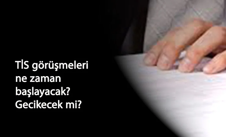 Taşeronların endişeli bekleyişi sürüyor: TİS görüşmeleri ne zaman başlayacak? Gecikir mi?