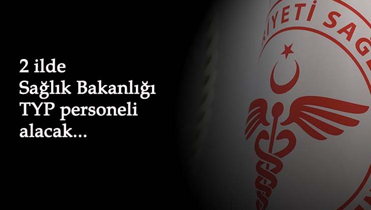 Sağlık Bakanlığı TYP alımı: 2 ilde başladı