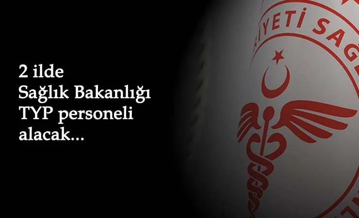 Sağlık Bakanlığı TYP alımı: 2 ilde başladı