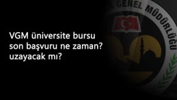 VGM burs başvurusu uzatılacak mı? Son tarih ne zaman?