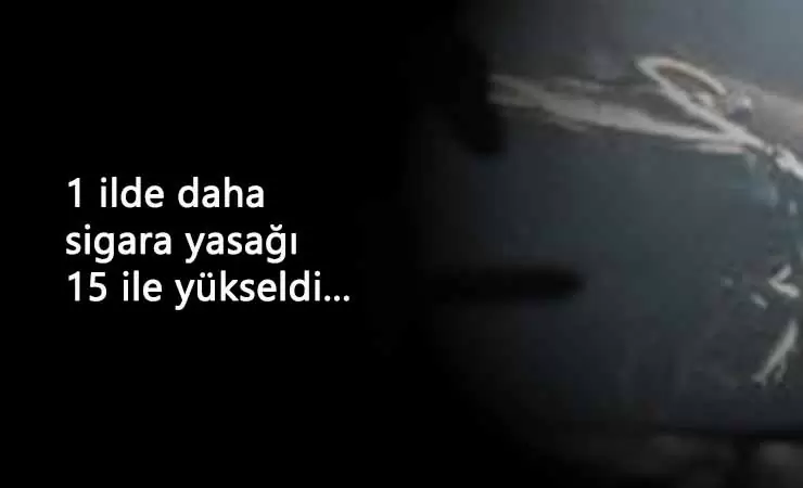 Bir ilimizde daha sigara yasağı: 15 ilde sigara yasakları geldi