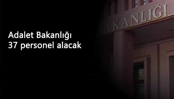 Adalet Bakanlığı 37 sözleşmeli bilişim personeli alacak: 10 bin CTE alımı sırada