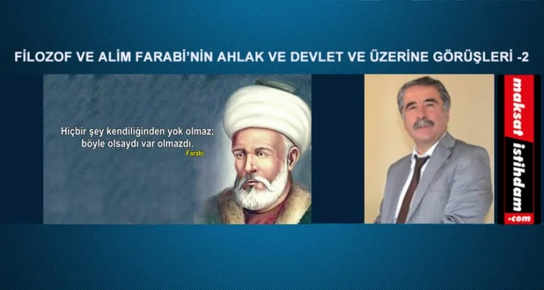 FİLOZOF VE ALİM FARABİ’NİN AHLAK VE DEVLET VE ÜZERİNE GÖRÜŞLERİ -2