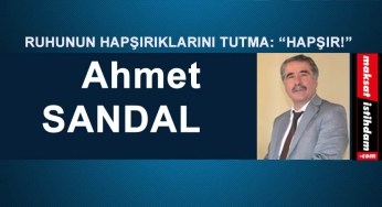 RUHUNUN HAPŞIRIKLARINI TUTMA: “HAPŞIR!”