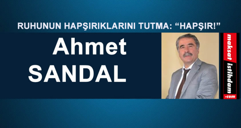 RUHUNUN HAPŞIRIKLARINI TUTMA: “HAPŞIR!”