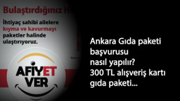 Ankara gıda paketi yardımı başladı: Nasıl başvurulur? - Afiyet ver kampanyası!