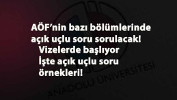 AÖF açık uçlu soru soracak! Açık uçlu soru nedir? Hangi AÖF bölümlerinde uygulanacak?
