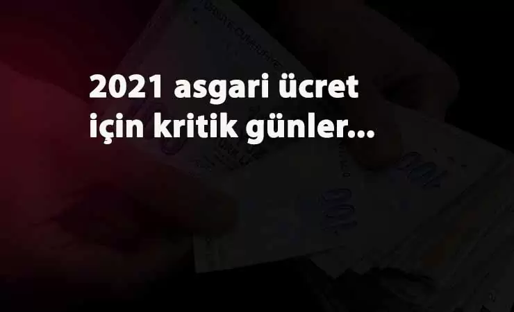 2021 asgari ücret görüşmeleri bekleniyor: Türk-İş ve TİSK teklifi için geri sayım