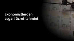 Ekonomistlerden 2021 asgari ücret tahmini geldi