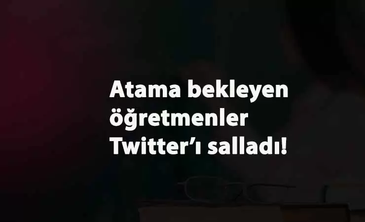 Atama bekleyen öğretmen adayları rekor kırdı