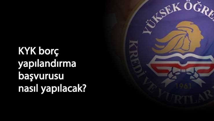 KYK borç yapılandırma başvurusu nasıl yapılır? e-Devlet yapılandırma başvurusu