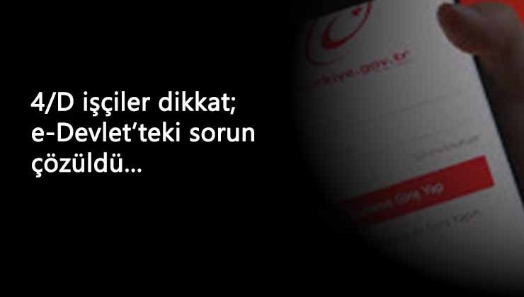 4/D işçilerin e-Devlet'teki sorunu düzeltildi: İş kolu resmen tescilli