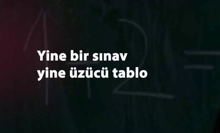 Yine bir sınav yine üzücü tablo: Milyonlarca aday 'sıfır' çekti