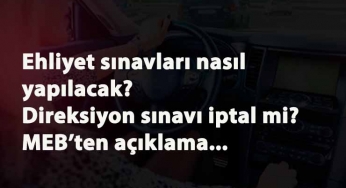 Ehliyet sınavları nasıl yapılacak? Uzaktan mı? Ertelenecek mı?